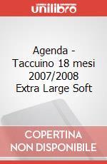 Agenda - Taccuino 18 mesi 2007/2008 Extra Large Soft articolo cartoleria di Extra Large