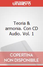 Teoria & armonia. Con CD Audio. Vol. 1 articolo cartoleria di Avena Andrea