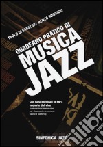 Quaderno pratico di musica jazz. Con CD Audio articolo cartoleria di Ruggiero Renzo; Di Sabatino Paolo