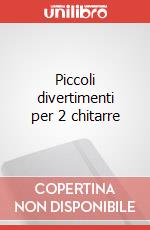 Piccoli divertimenti per 2 chitarre art vari a