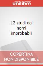 12 studi dai nomi improbabili art vari a