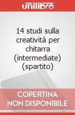 14 studi sulla creatività per chitarra (intermediate) (spartito) art vari a