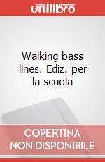 Walking bass lines. Ediz. per la scuola