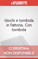 Giochi e tombola in fattoria. Con tombola art vari a