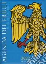 Agenda del Friuli-Agende dal Friûl 2022. Anìn, varin fortune! articolo cartoleria di Zanolli R. (cur.)