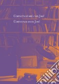 Conversazioni con José-Conversas com José. Ediz. bilingue articolo cartoleria