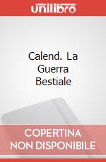 Calend. La Guerra Bestiale art vari a