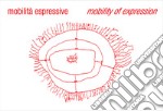 Mobilità espressive-Mobility of expression articolo cartoleria di Davoli M. (cur.); Ferri G. (cur.)
