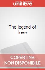 The legend of love articolo cartoleria di Mehranfar Farad