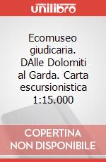 Ecomuseo giudicaria. DAlle Dolomiti al Garda. Carta escursionistica 1:15.000 articolo cartoleria di Casolari Enrico; Nardini Remo