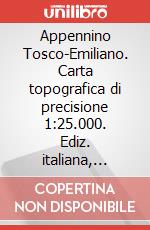Appennino Tosco-Emiliano. Carta topografica di precisione 1:25.000. Ediz. italiana, inglese e tedesca articolo cartoleria