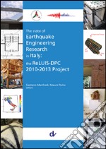 The state of earthquake engineering research in Italy. The ReLUIS-DPC 2010-2013 project. Con CD-ROM articolo cartoleria di Manfredi G. (cur.); Dolce M. (cur.)