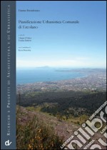 Pianificazone urbanistica comunale di Ercolano articolo cartoleria di Buondonno Emma; D'Alise C. (cur.); Battisti E. (cur.)