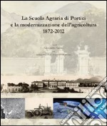 La scuola agraria di Portici e la modernizzazione dell'agricoltura (1872-2012) articolo cartoleria di Santini A. (cur.); Mazzoleni S. (cur.); De Stefano F. (cur.)