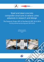 Steel and steel-concrete composite structures in seismic area: advances in research and design. The Research Project RP3 of the ReLUIS-DPC 2014-2018. Activity carried out during years 2014-2016 articolo cartoleria di Landolfo R. (cur.); Zandonini R. (cur.)