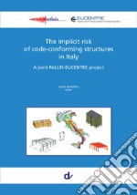 The implicit risk of code-conforming structures in Italy. A joint ReLUIS-EUCENTRE project articolo cartoleria di Iervolino I. (cur.)