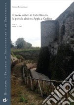 Il cuore antico di Calvi Risorta, la piccola città tra Appia e Casilina articolo cartoleria di Buondonno Emma; D'Alise C. (cur.)