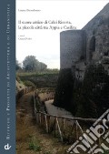 Il cuore antico di Calvi Risorta, la piccola città tra Appia e Casilina art vari a