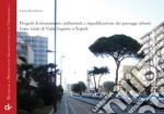 Progetti di risanamento ambientale e riqualificazione dei paesaggi urbani: l'asse verde di Viale Augusto a Napoli