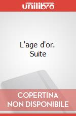 L'age d'or. Suite art vari a