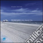Promenade. Into sand city. Lungomare. Nella città di sabbia. Ediz. bilingue articolo cartoleria di Zanirato Claudio