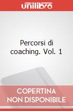 Percorsi di coaching. Vol. 1 articolo cartoleria di Ceccarini Lorenza