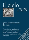 Cielo 2020. Agenda giornaliera e guida all'osservazione astronomica (Il) articolo cartoleria