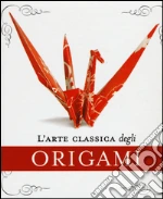 L'arte classica degli origami. Con gadget