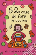52 cose da fare in cucina. Carte articolo cartoleria di Lomazzi Giuliana