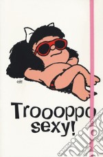 Mafalda. Troppo sexy! Quaderno editoriale articolo cartoleria di Quino