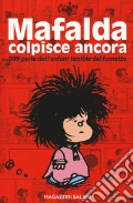 Mafalda colpisce ancora. 999 perle dell'«enfant terrible» del fumetto art vari a