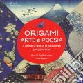 Origami. Arte e poesia. Il meglio della tradizione giapponese. Con Altro materiale cartografico articolo per la scrittura