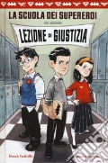 Lezione di giustizia. La scuola dei supereroi DC Comics art vari a