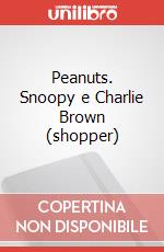 Peanuts. Snoopy e Charlie Brown (shopper) articolo cartoleria di Schulz Charles M.