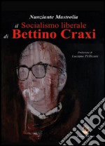 Il socialismo liberale di Bettino Craxi articolo cartoleria di Mastrolia Nunziante
