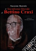 Il socialismo liberale di Bettino Craxi art vari a