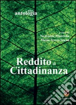 Reddito di cittadinanza. Una antologia articolo cartoleria di Mastrolia N. (cur.); Sanna M. T. (cur.)