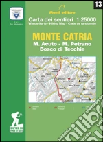 Monte Catria. M. Acuto, M. Petrano, Bosco di Tecchie. Carta dei sentieri 1:25.000. Ediz. multilingue art vari a