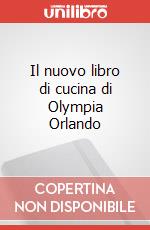 Il nuovo libro di cucina di Olympia Orlando art vari a