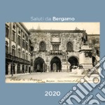 Saluti da Bergamo. Calendario 2020