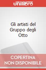 Gli artisti del Gruppo degli Otto art vari a