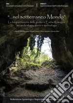 «Nel sotterraneo mondo» La frequentazione delle grotte in Emilia-Romagna tra archeologia, storia e speleologia. Atti del Convegno (Brisighella 6-7 ottobre 2017) art vari a