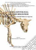 Geopaleontologia Dei Gessi Bolognesi. Nuovi Dati Sui Depositi Carsici Del Pleistocene Superiore art vari a