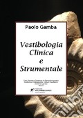 Vestibologia clinica e strumentale articolo cartoleria di Gamba P. (cur.)