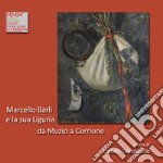 Marcello Barli e la sua Liguria:da Muzio a Cerrione. Ediz. illustrata