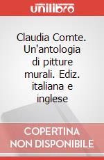 Claudia Comte. Un'antologia di pitture murali. Ediz. italiana e inglese