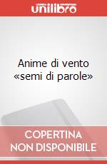 Anime di vento «semi di parole» art vari a