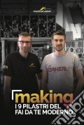 Making. I 9 pilastri del fai da te moderno articolo cartoleria di Mattley Makers at Work Villeggia N. (cur.)