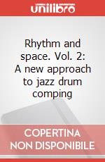 Rhythm and space. Vol. 2: A new approach to jazz drum comping art vari a