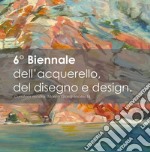 6ª biennale dell'acquerello e design. Ediz. illustrata articolo cartoleria